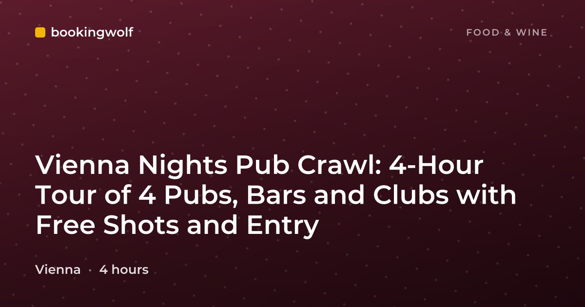 Vienna Nights Pub Crawl: 4-Hour Tour of 4 Pubs, Bars and Clubs with Free Shots and Entry