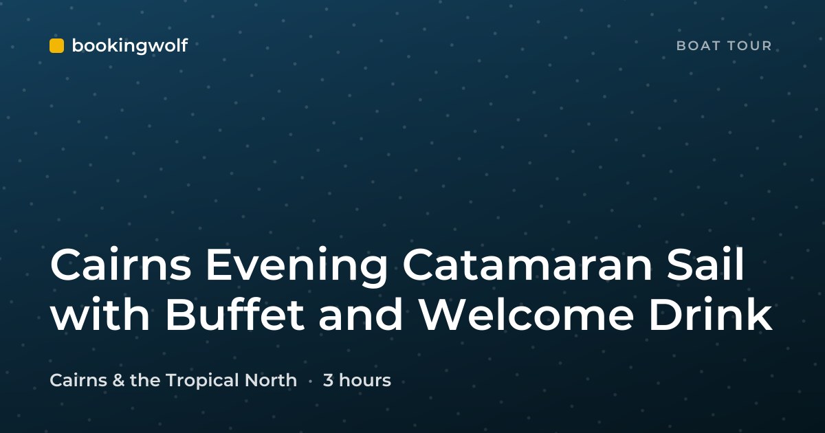 Cairns Evening Catamaran Sail with Buffet and Welcome Drink