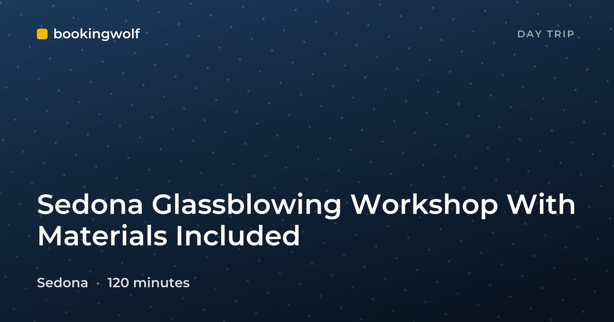 Sedona Glassblowing Workshop With Materials Included