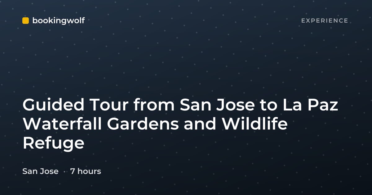 Guided Tour from San Jose to La Paz Waterfall Gardens and Wildlife Refuge