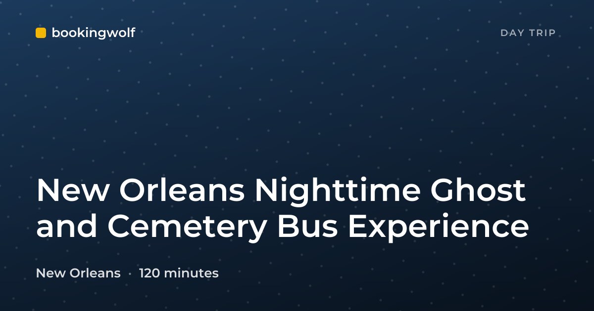 New Orleans Nighttime Ghost and Cemetery Bus Experience