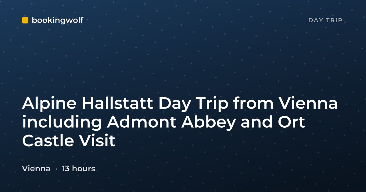 Alpine Hallstatt Day Trip from Vienna including Admont Abbey and Ort Castle Visit