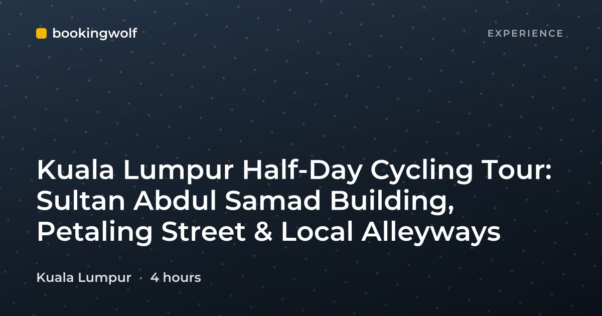Kuala Lumpur Half-Day Cycling Tour: Sultan Abdul Samad Building, Petaling Street & Local Alleyways