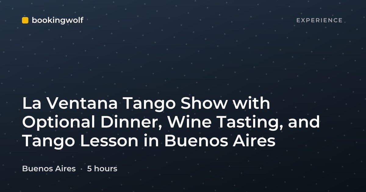 La Ventana Tango Show with Optional Dinner, Wine Tasting, and Tango Lesson in Buenos Aires
