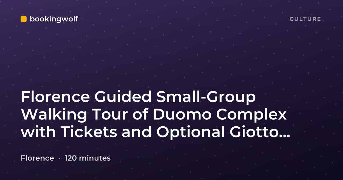 Florence Guided Small-Group Walking Tour of Duomo Complex with Tickets and Optional Giotto Bell Tower Climb