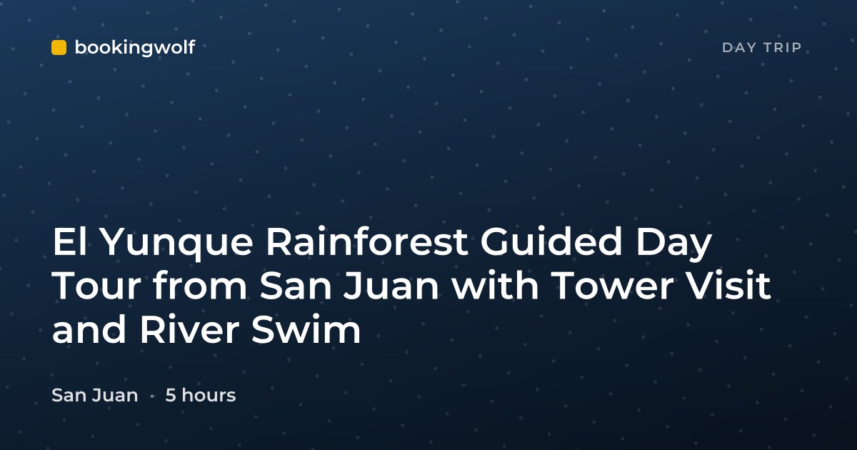 El Yunque Rainforest Guided Day Tour from San Juan with Tower Visit and River Swim