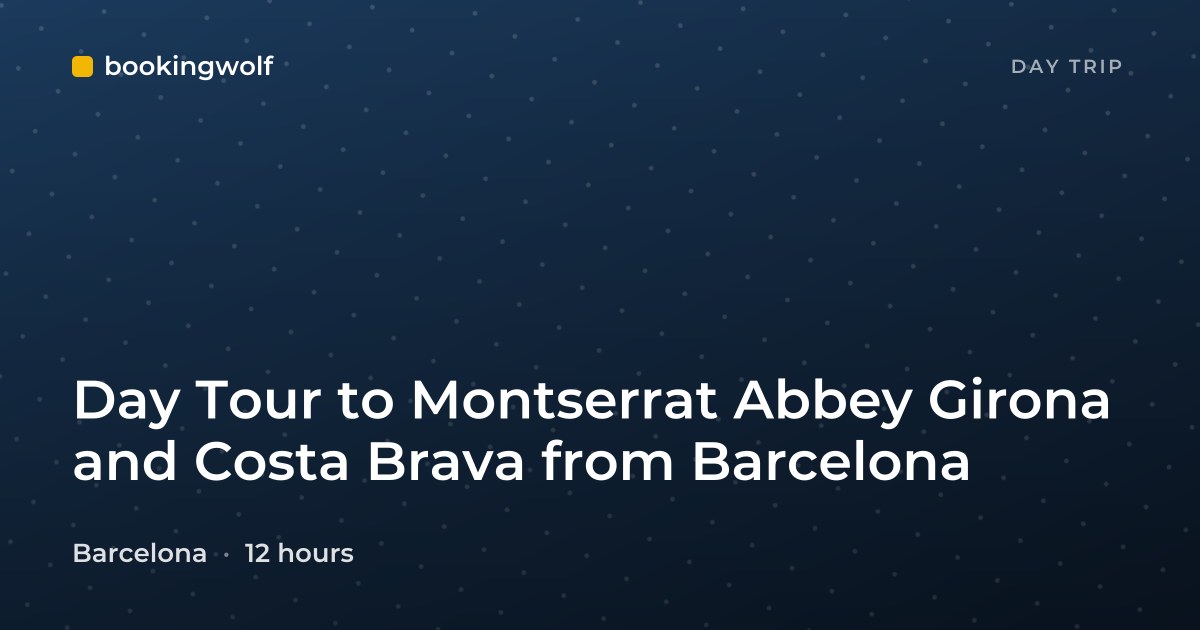 Day Tour to Montserrat Abbey Girona and Costa Brava from Barcelona