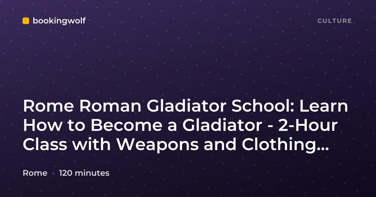 Rome Roman Gladiator School: Learn How to Become a Gladiator - 2-Hour Class with Weapons and Clothing Included