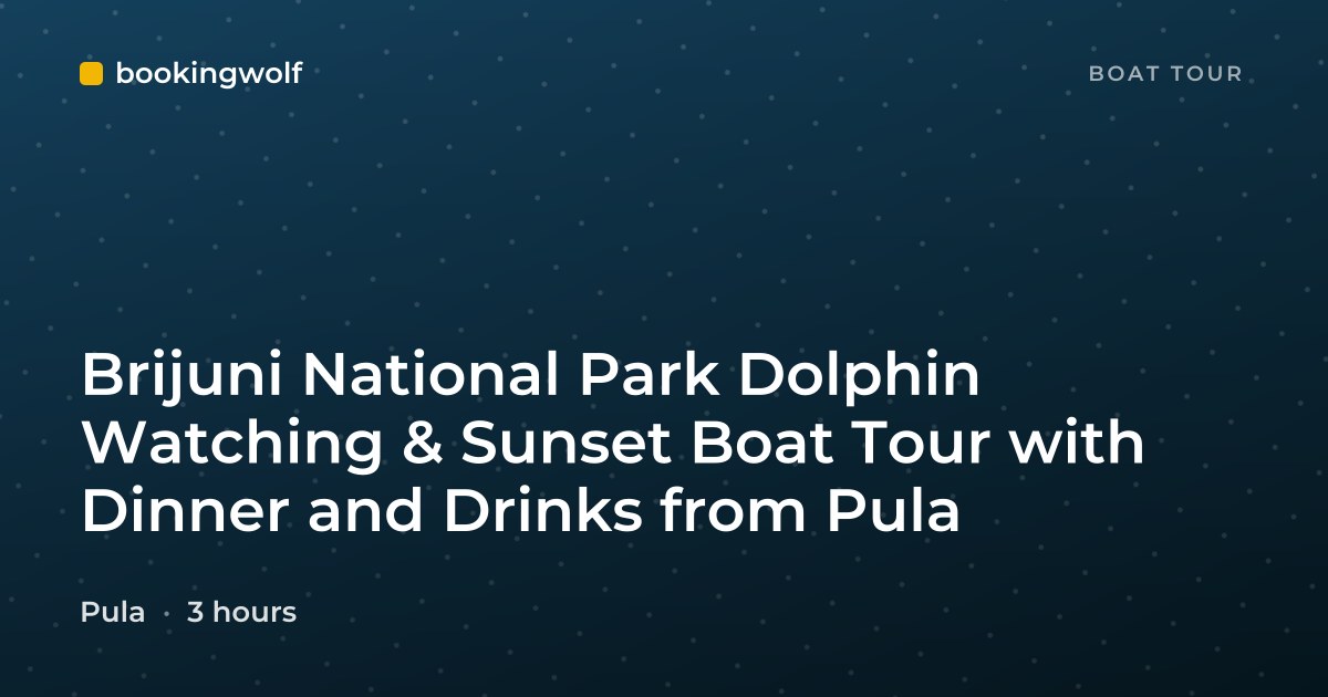 Brijuni National Park Dolphin Watching & Sunset Boat Tour with Dinner and Drinks from Pula
