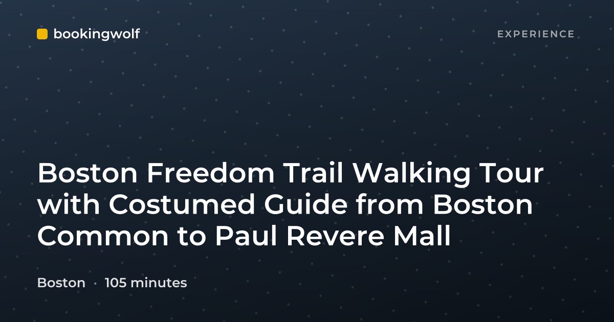 Boston Freedom Trail Walking Tour with Costumed Guide from Boston Common to Paul Revere Mall