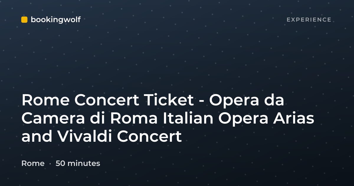 Rome Concert Ticket - Opera da Camera di Roma Italian Opera Arias and Vivaldi Concert