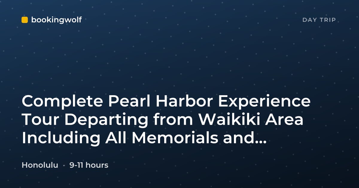 Complete Pearl Harbor Experience Tour Departing from Waikiki Area Including All Memorials and Museums