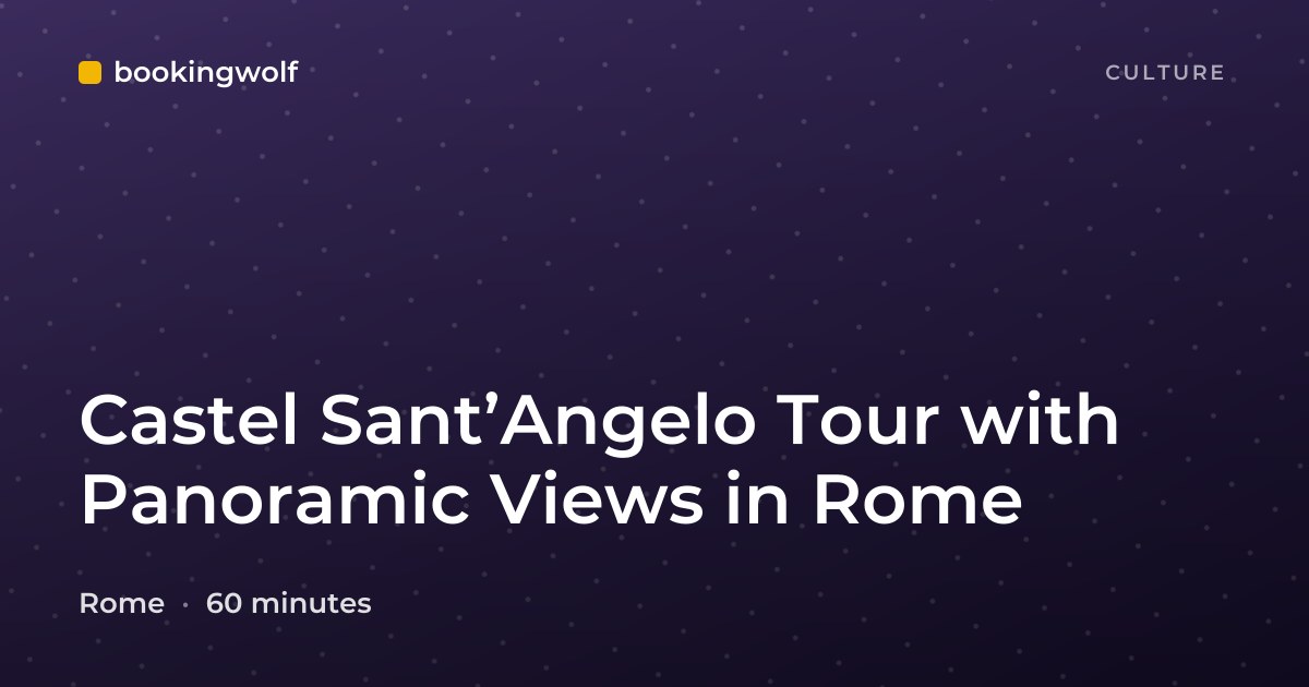 Castel Sant’Angelo Tour with Panoramic Views in Rome
