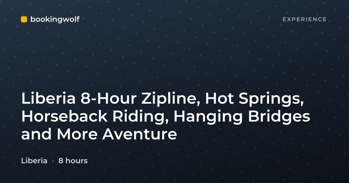 Liberia 8-Hour Zipline, Hot Springs, Horseback Riding, Hanging Bridges and More Aventure