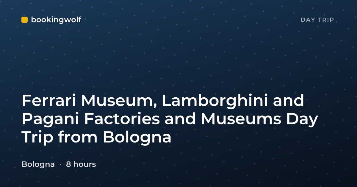 Ferrari Museum, Lamborghini and Pagani Factories and Museums Day Trip from Bologna