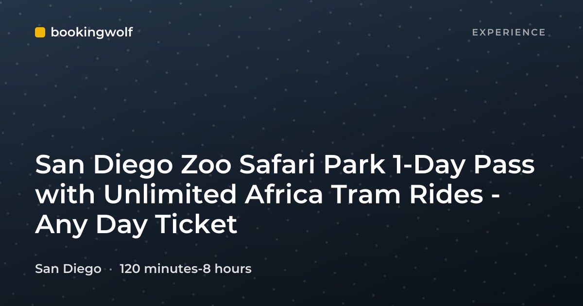 San Diego Zoo Safari Park 1-Day Pass with Unlimited Africa Tram Rides - Any Day Ticket