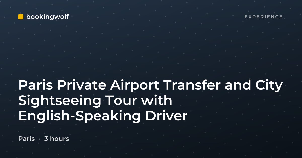Paris Private Airport Transfer and City Sightseeing Tour with English-Speaking Driver