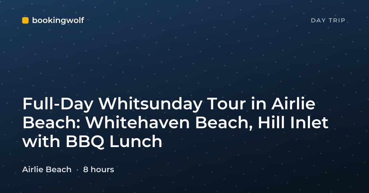 Full-Day Whitsunday Tour in Airlie Beach: Whitehaven Beach, Hill Inlet with BBQ Lunch
