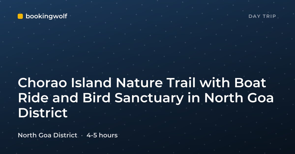 Chorao Island Nature Trail with Boat Ride and Bird Sanctuary in North Goa District