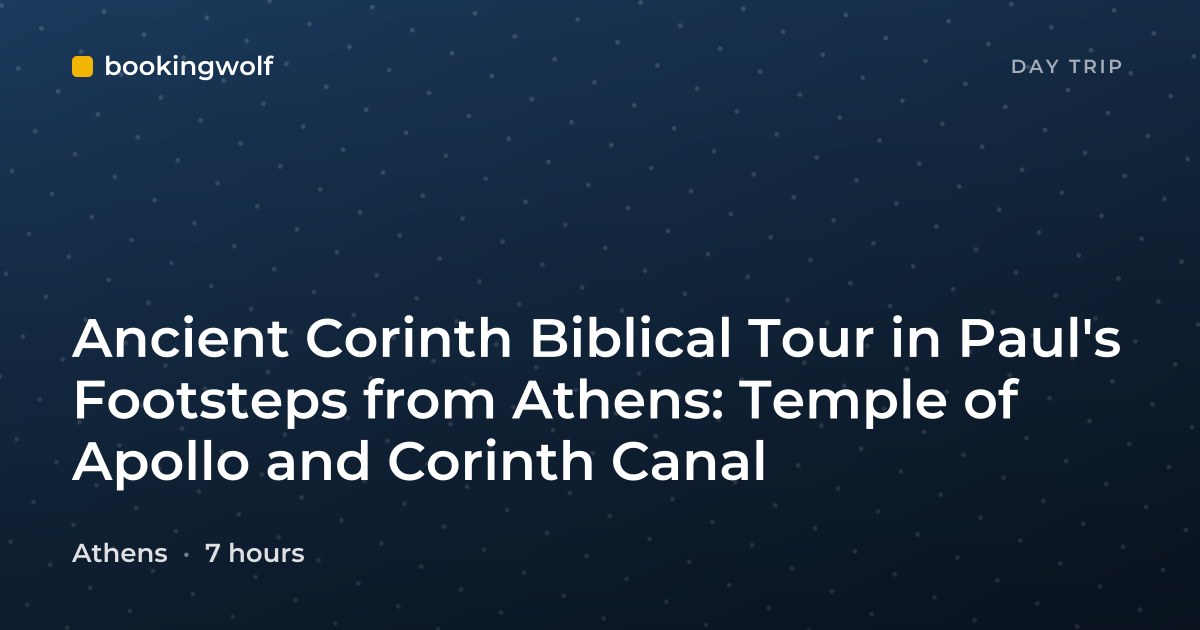 Ancient Corinth Biblical Tour in Paul's Footsteps from Athens: Temple of Apollo and Corinth Canal