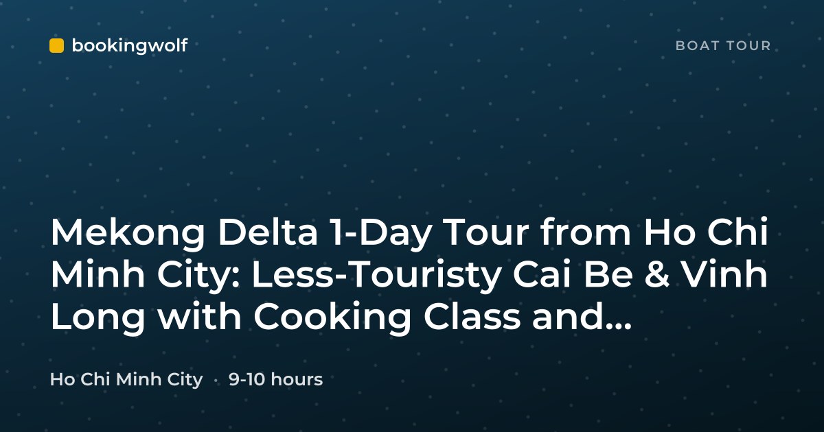 Mekong Delta 1-Day Tour from Ho Chi Minh City: Less-Touristy Cai Be & Vinh Long with Cooking Class and Kayaking (Max 10)
