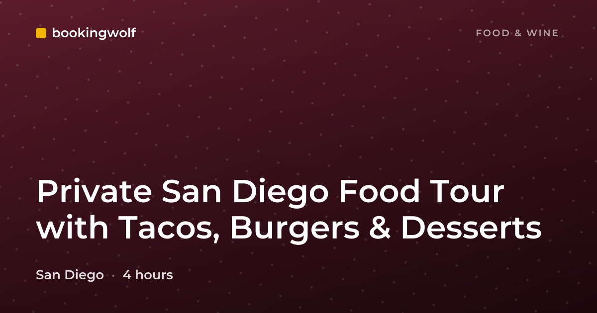 Private San Diego Food Tour with Tacos, Burgers & Desserts
