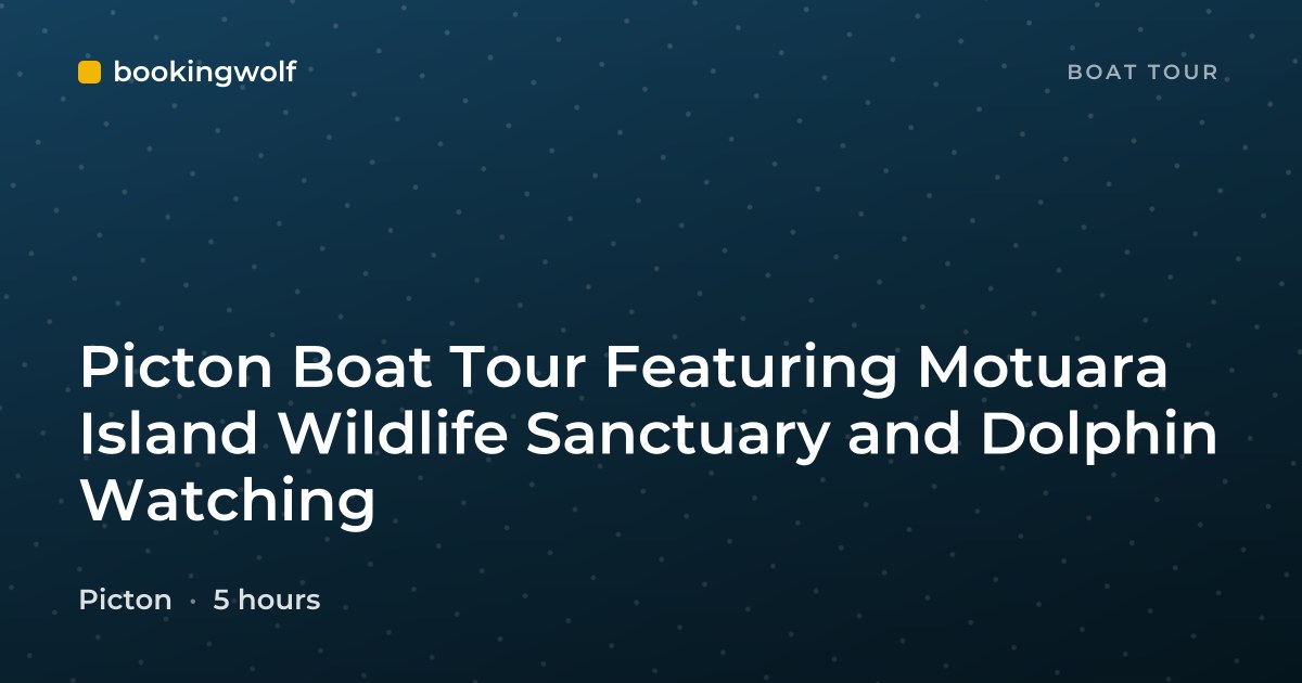 Picton Boat Tour Featuring Motuara Island Wildlife Sanctuary and Dolphin Watching