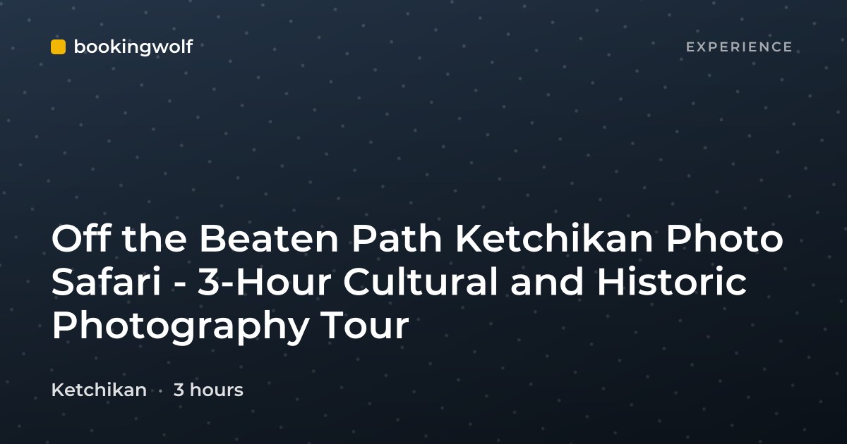 Off the Beaten Path Ketchikan Photo Safari - 3-Hour Cultural and Historic Photography Tour