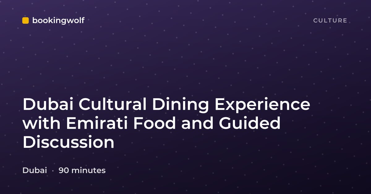 Dubai Cultural Dining Experience with Emirati Food and Guided Discussion