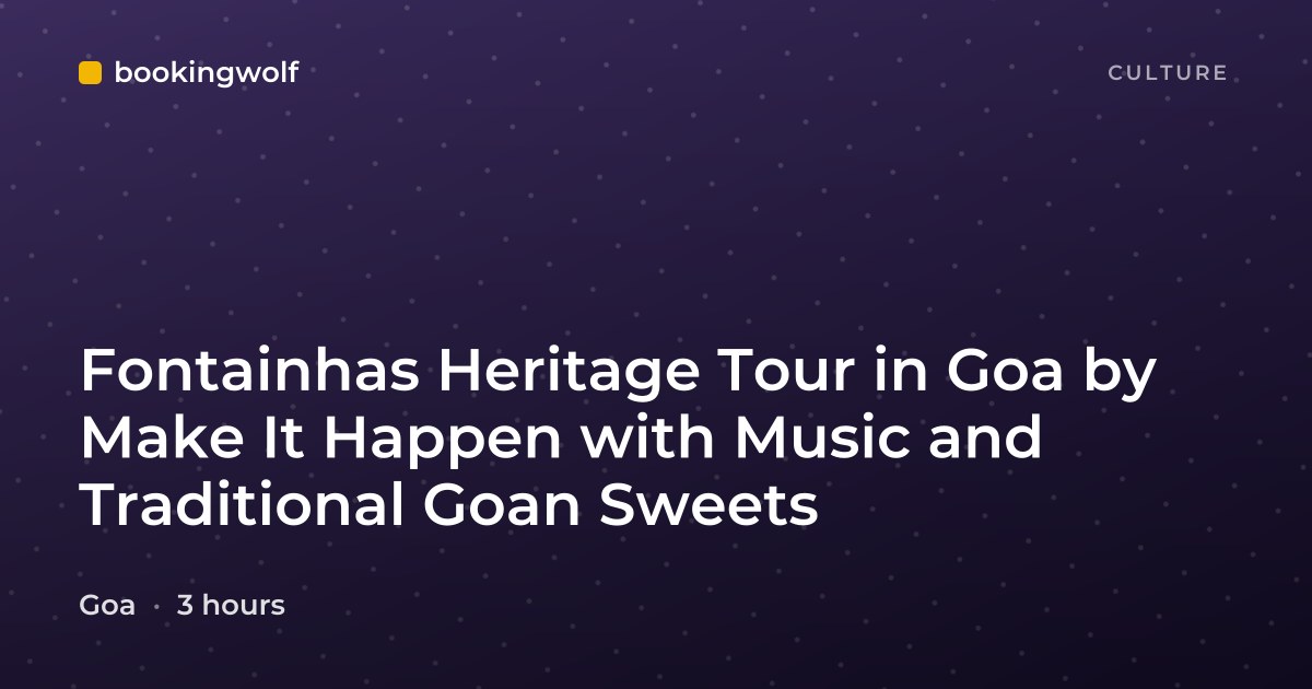 Fontainhas Heritage Tour in Goa by Make It Happen with Music and Traditional Goan Sweets