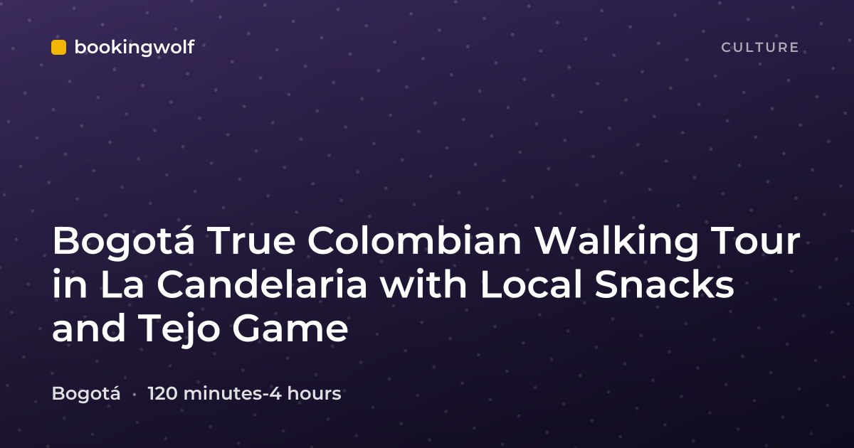 Bogotá True Colombian Walking Tour in La Candelaria with Local Snacks and Tejo Game