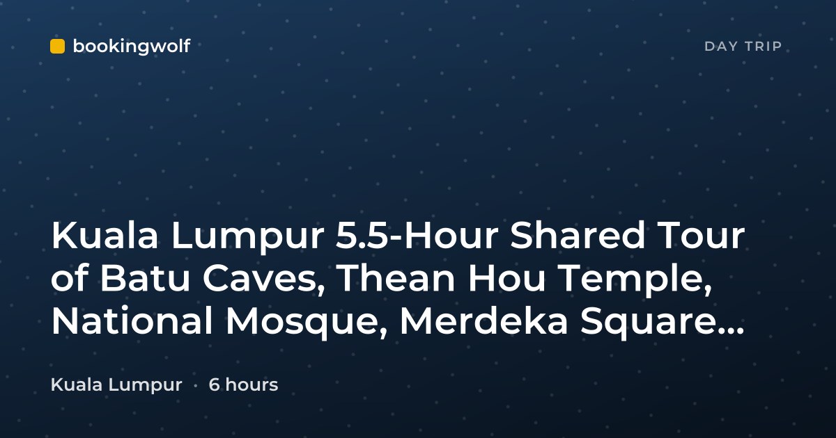 Kuala Lumpur 5.5-Hour Shared Tour of Batu Caves, Thean Hou Temple, National Mosque, Merdeka Square, Petaling Street
