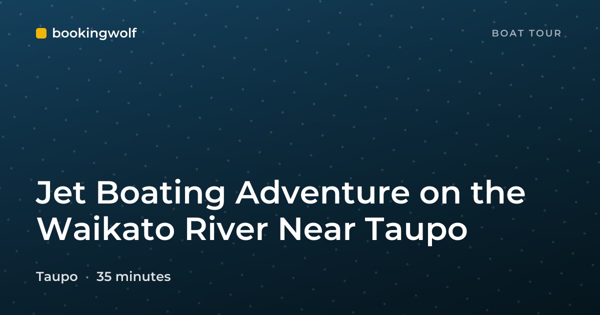 Jet Boating Adventure on the Waikato River Near Taupo