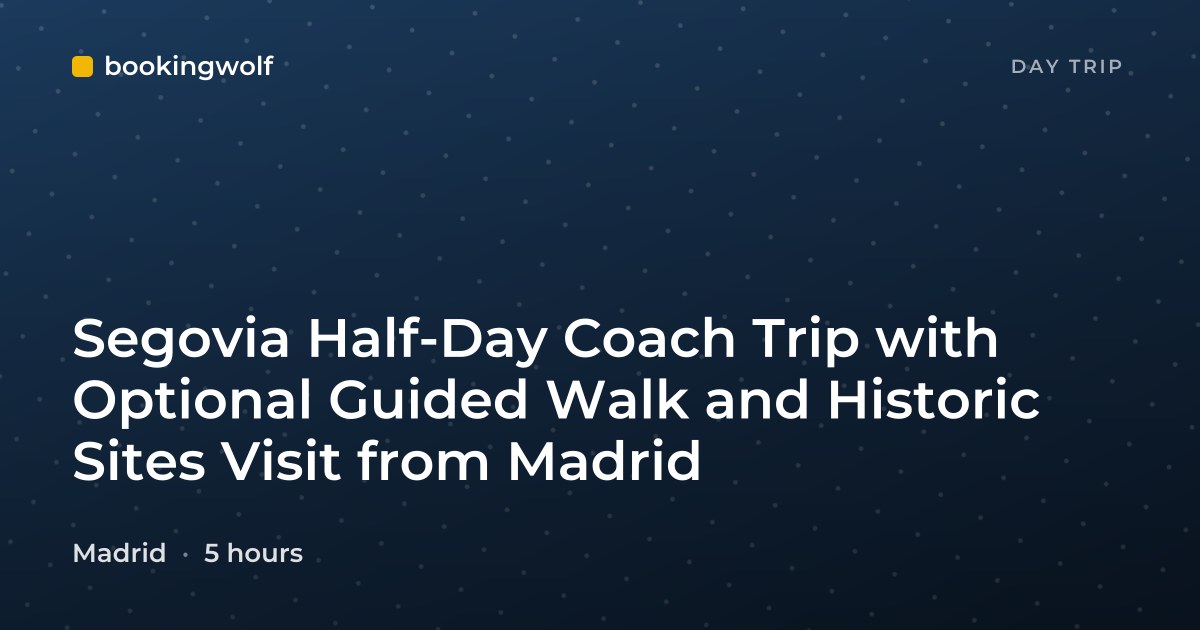 Segovia Half-Day Coach Trip with Optional Guided Walk and Historic Sites Visit from Madrid
