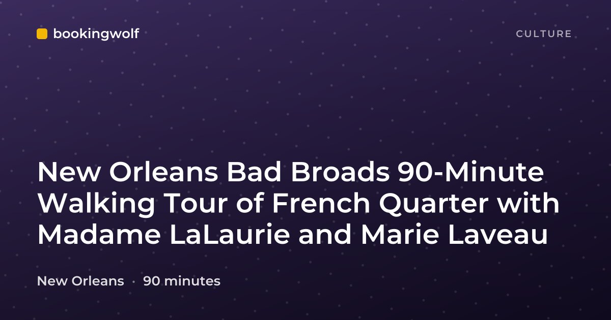 New Orleans Bad Broads 90-Minute Walking Tour of French Quarter with Madame LaLaurie and Marie Laveau