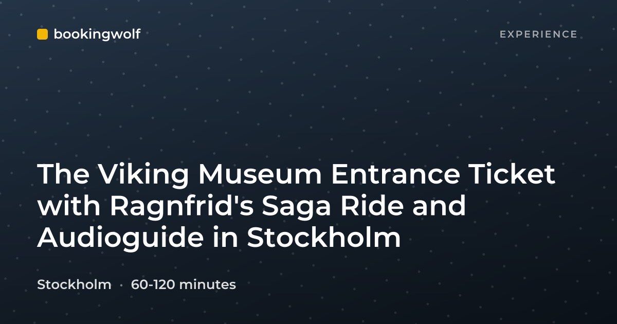 The Viking Museum Entrance Ticket with Ragnfrid's Saga Ride and Audioguide in Stockholm