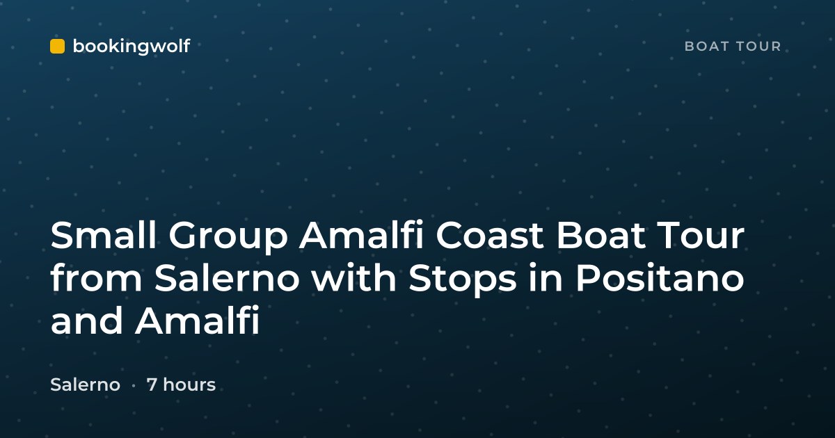 Small Group Amalfi Coast Boat Tour from Salerno with Stops in Positano and Amalfi