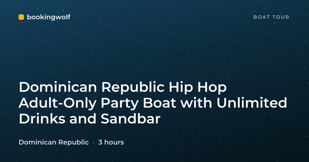 Dominican Republic Hip Hop Adult-Only Party Boat with Unlimited Drinks and Sandbar