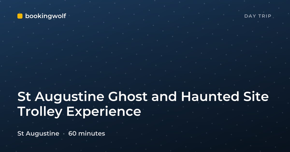 St Augustine Ghost and Haunted Site Trolley Experience