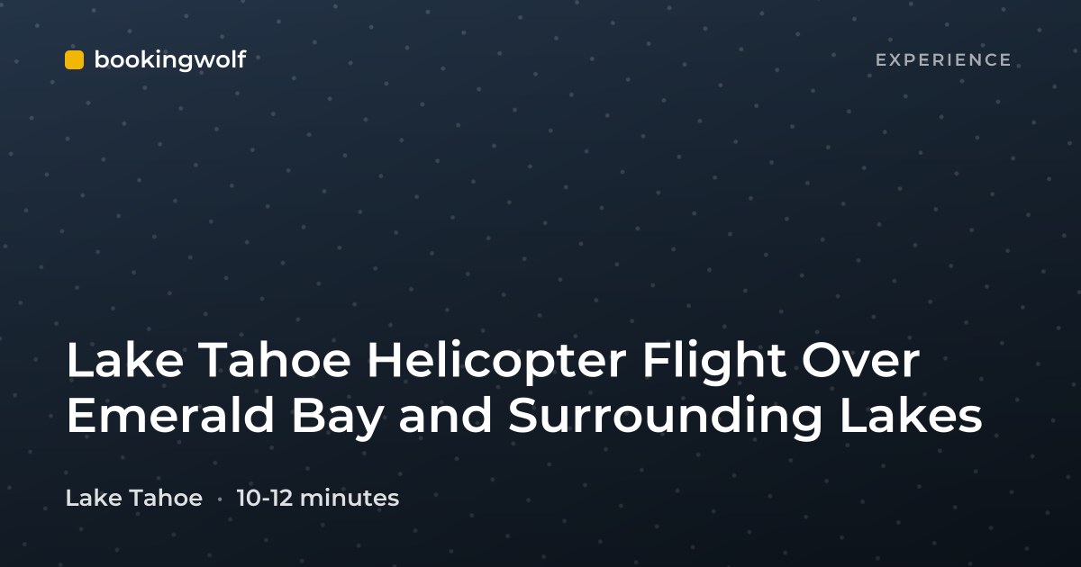 Lake Tahoe Helicopter Flight Over Emerald Bay and Surrounding Lakes