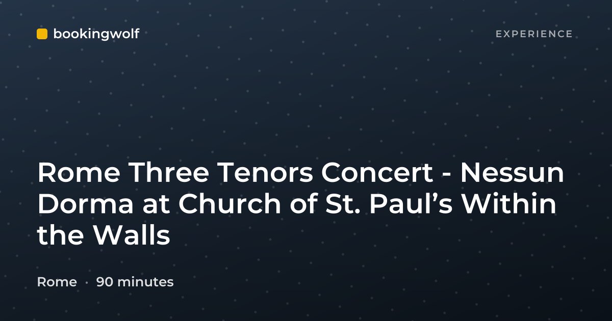Rome Three Tenors Concert - Nessun Dorma at Church of St. Paul’s Within the Walls