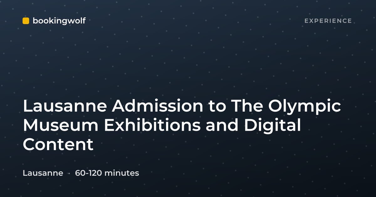 Lausanne Admission to The Olympic Museum Exhibitions and Digital Content
