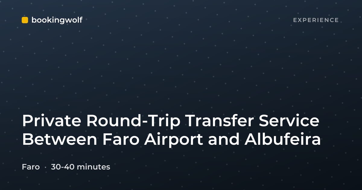 Private Round-Trip Transfer Service Between Faro Airport and Albufeira