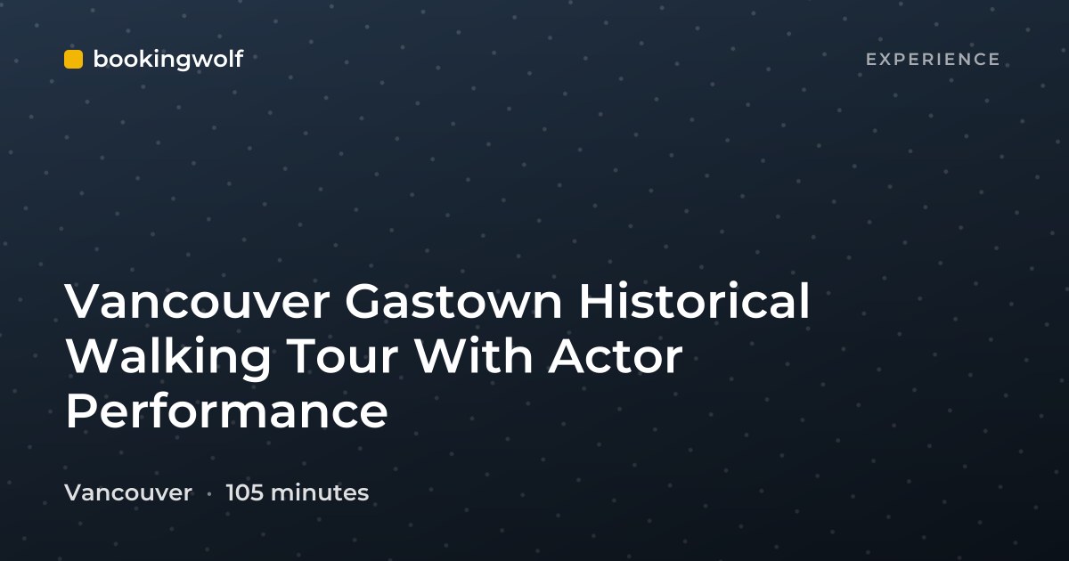 Vancouver Gastown Historical Walking Tour With Actor Performance