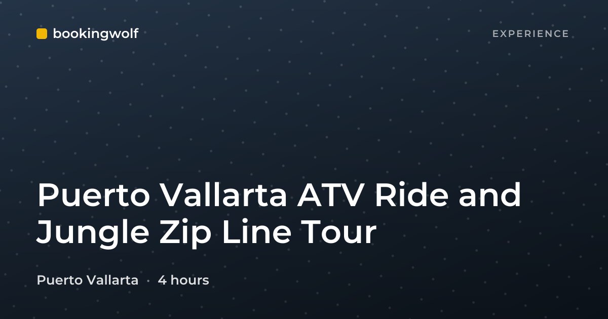 Puerto Vallarta ATV Ride and Jungle Zip Line Tour