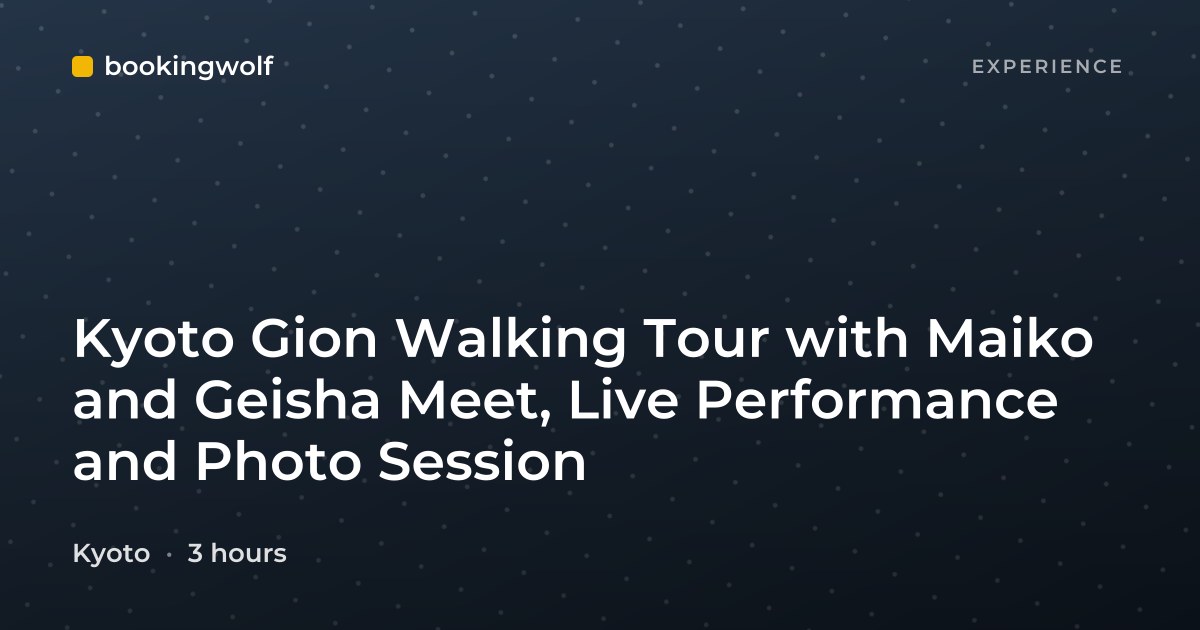 Kyoto Gion Walking Tour with Maiko and Geisha Meet, Live Performance and Photo Session