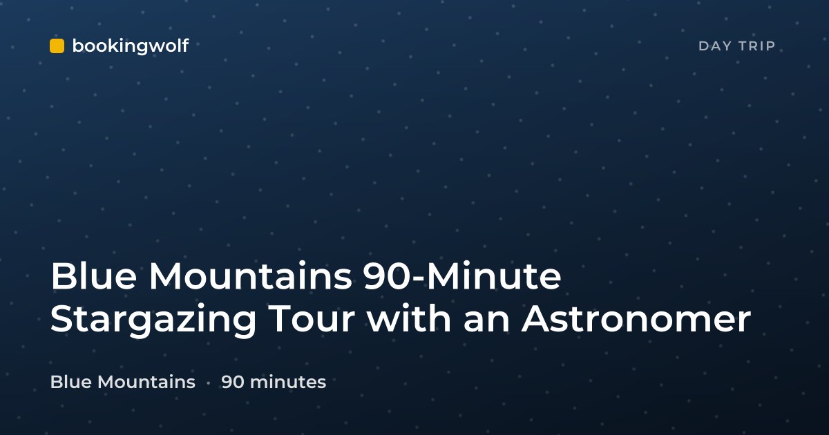 Blue Mountains 90-Minute Stargazing Tour with an Astronomer