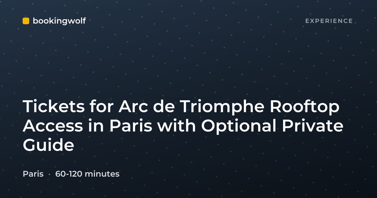 Tickets for Arc de Triomphe Rooftop Access in Paris with Optional Private Guide