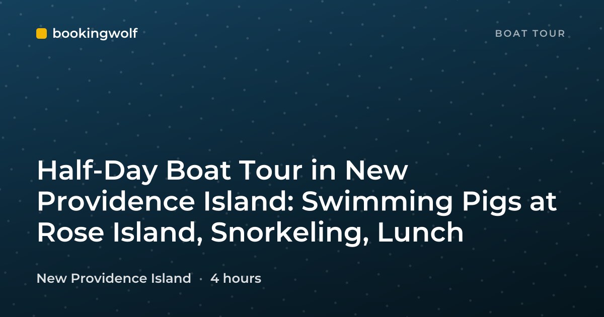 Half-Day Boat Tour in New Providence Island: Swimming Pigs at Rose Island, Snorkeling, Lunch