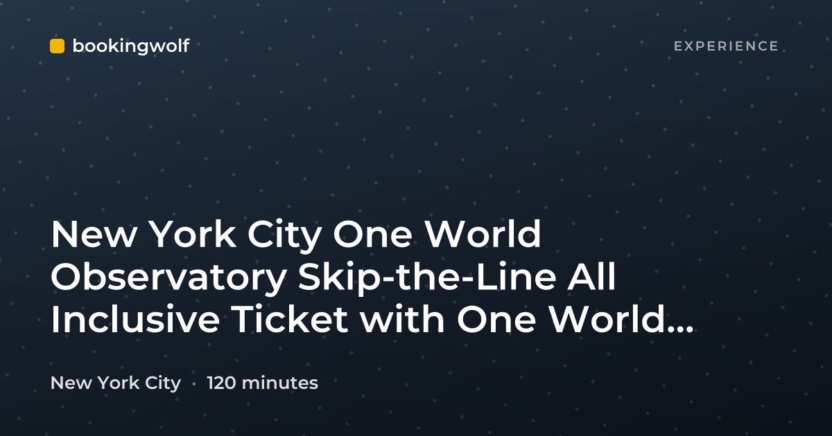 New York City One World Observatory Skip-the-Line All Inclusive Ticket with One World Explorer iPad